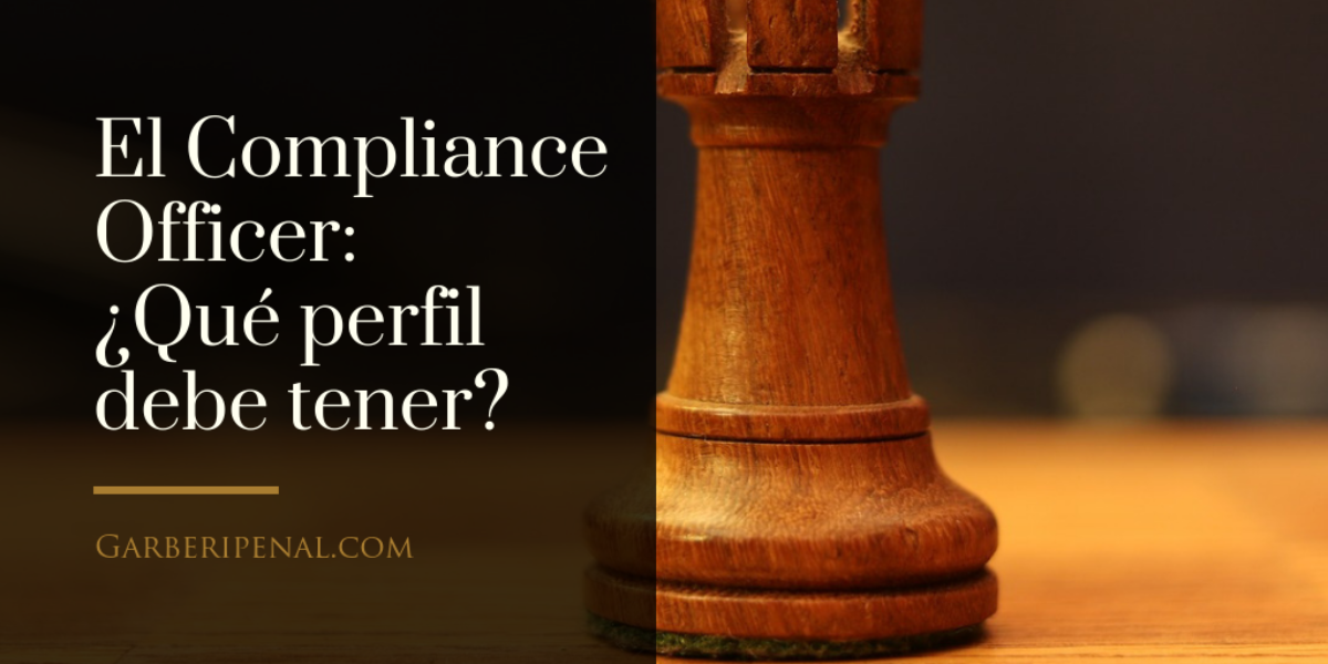 El Compliance Officer: ¿Qué perfil debe tener?